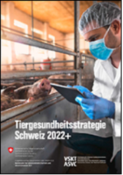 "Opuscolo "Strategia per la salute animale in Svizzera 2022+"